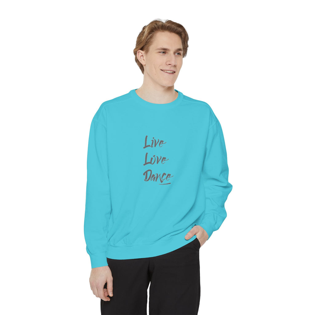 Live Love Dance Graphic Unisex Garment-Dyed Sweatshirt