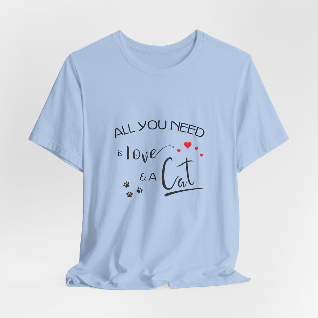 All You Need Is Love and a Cat Graphic Tee
