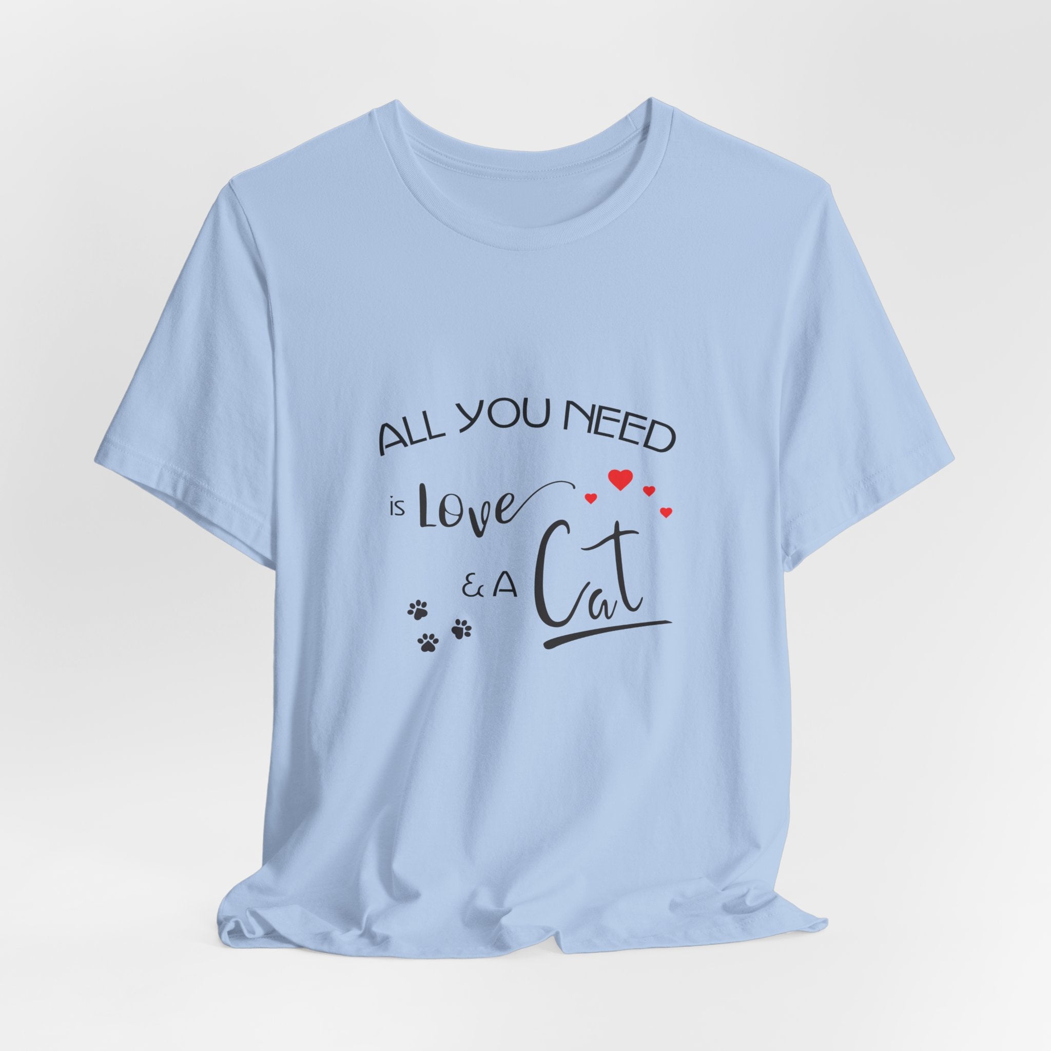 All You Need Is Love and a Cat Graphic Tee