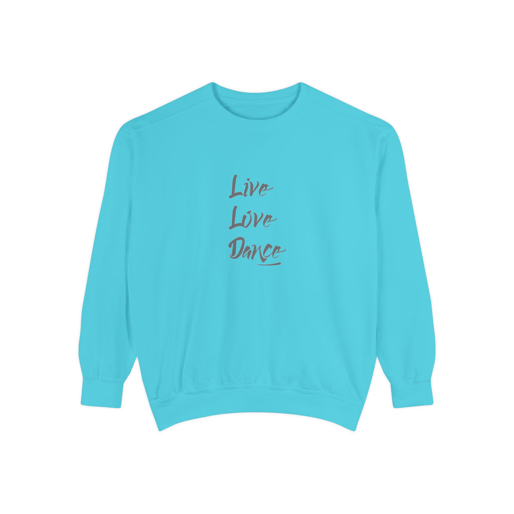 Live Love Dance Graphic Unisex Garment-Dyed Sweatshirt