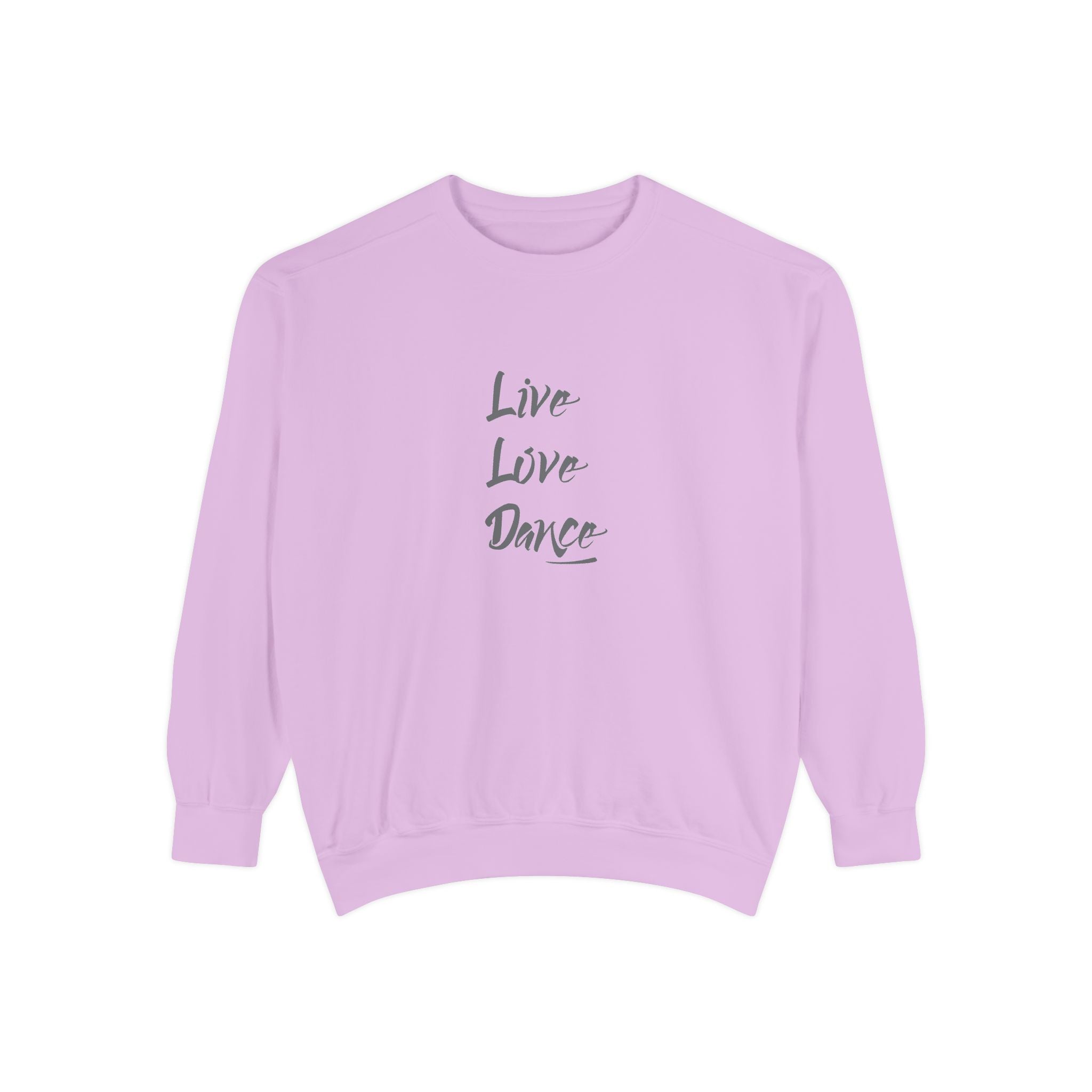 Live Love Dance Graphic Unisex Garment-Dyed Sweatshirt