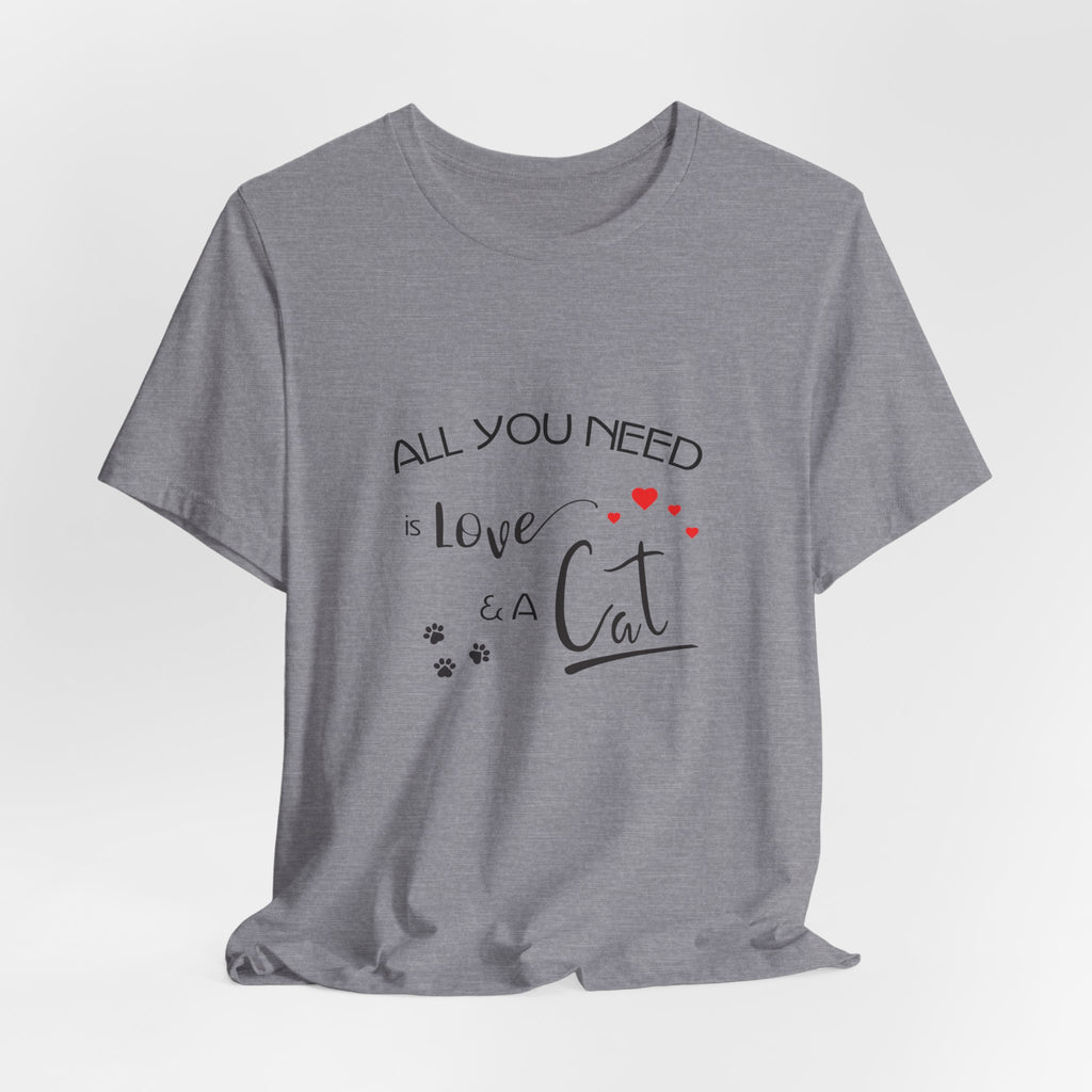 All You Need Is Love and a Cat Graphic Tee