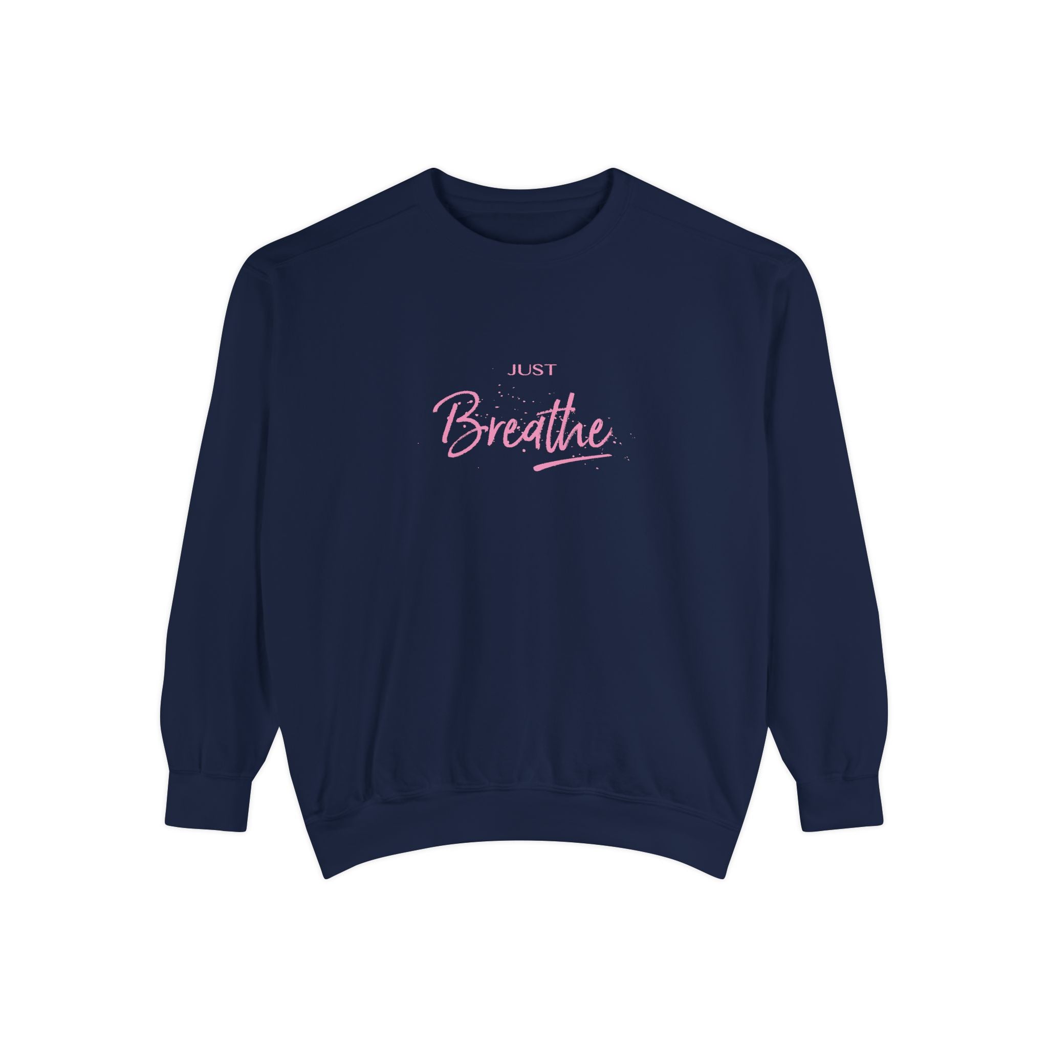 Just Breathe Zen Yoga Graphic Sweatshirt - Unisex Garment-Dyed Sweatshirt