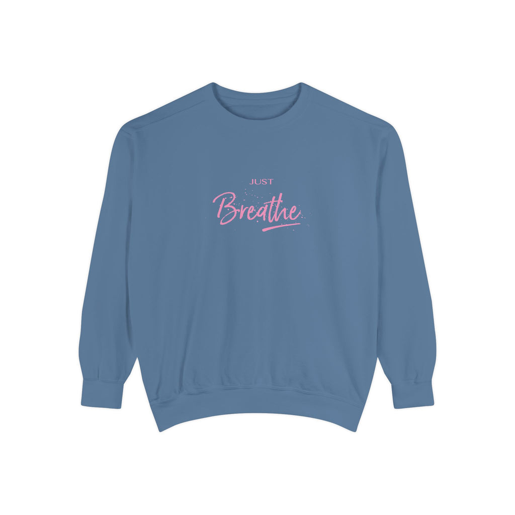 Just Breathe Zen Yoga Graphic Sweatshirt - Unisex Garment-Dyed Sweatshirt