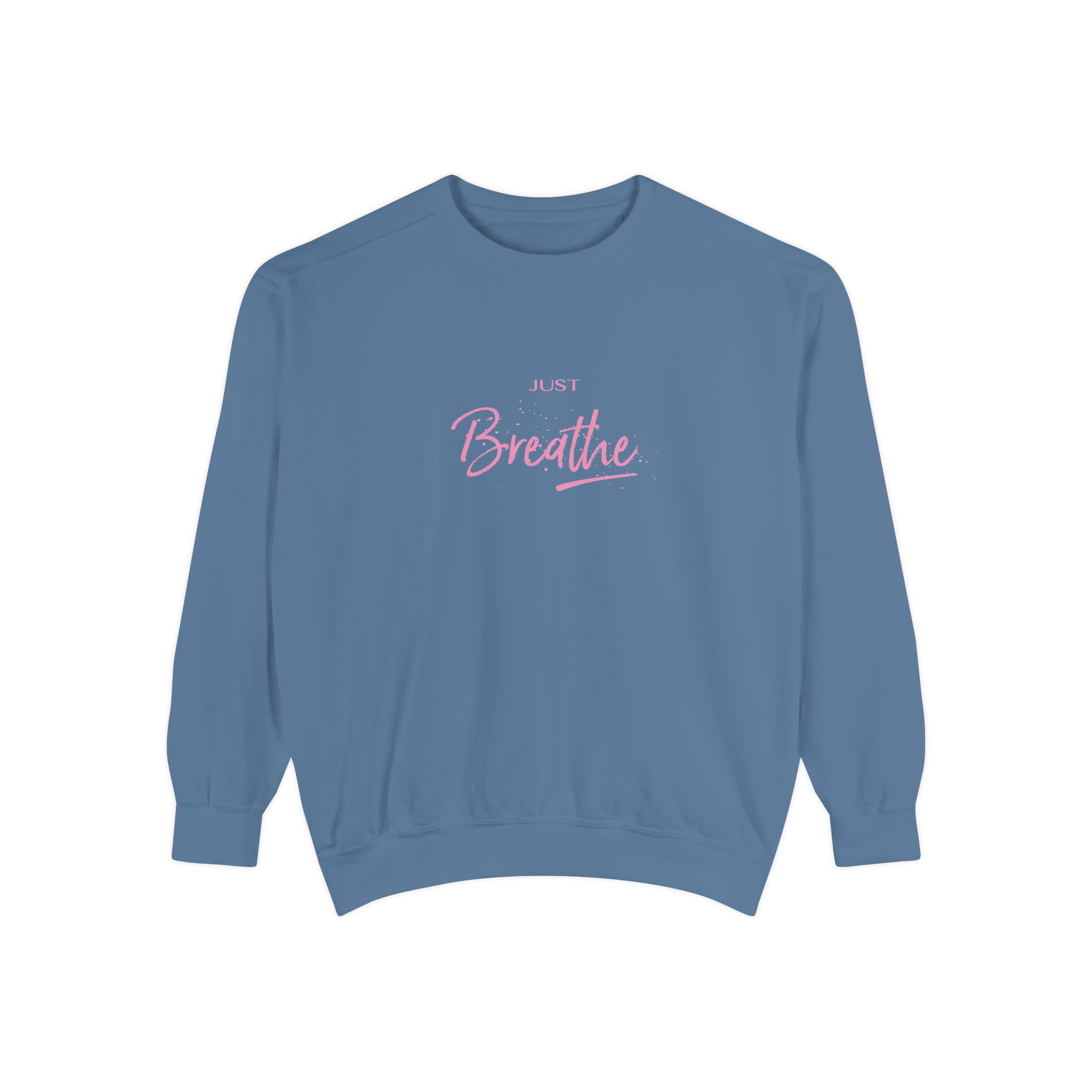 Just Breathe Zen Yoga Graphic Sweatshirt - Unisex Garment-Dyed Sweatshirt