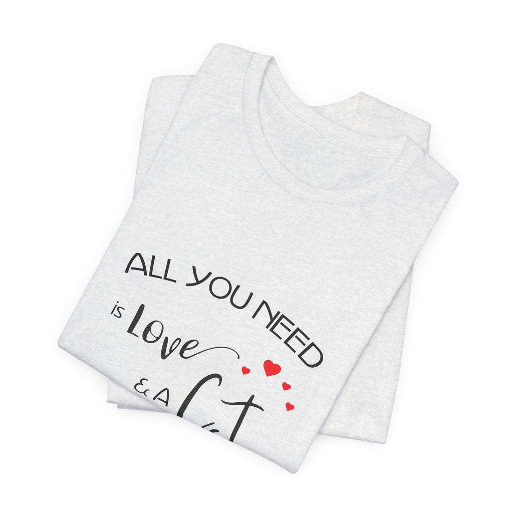 All You Need Is Love and a Cat Graphic Tee