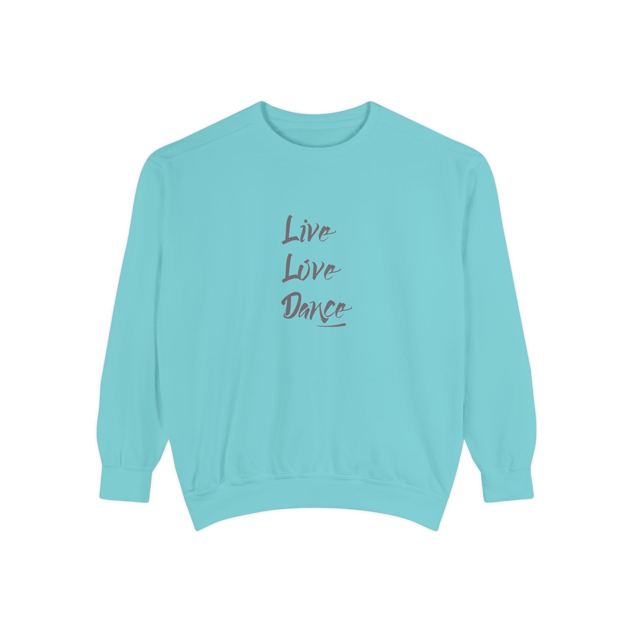 Live Love Dance Graphic Unisex Garment-Dyed Sweatshirt