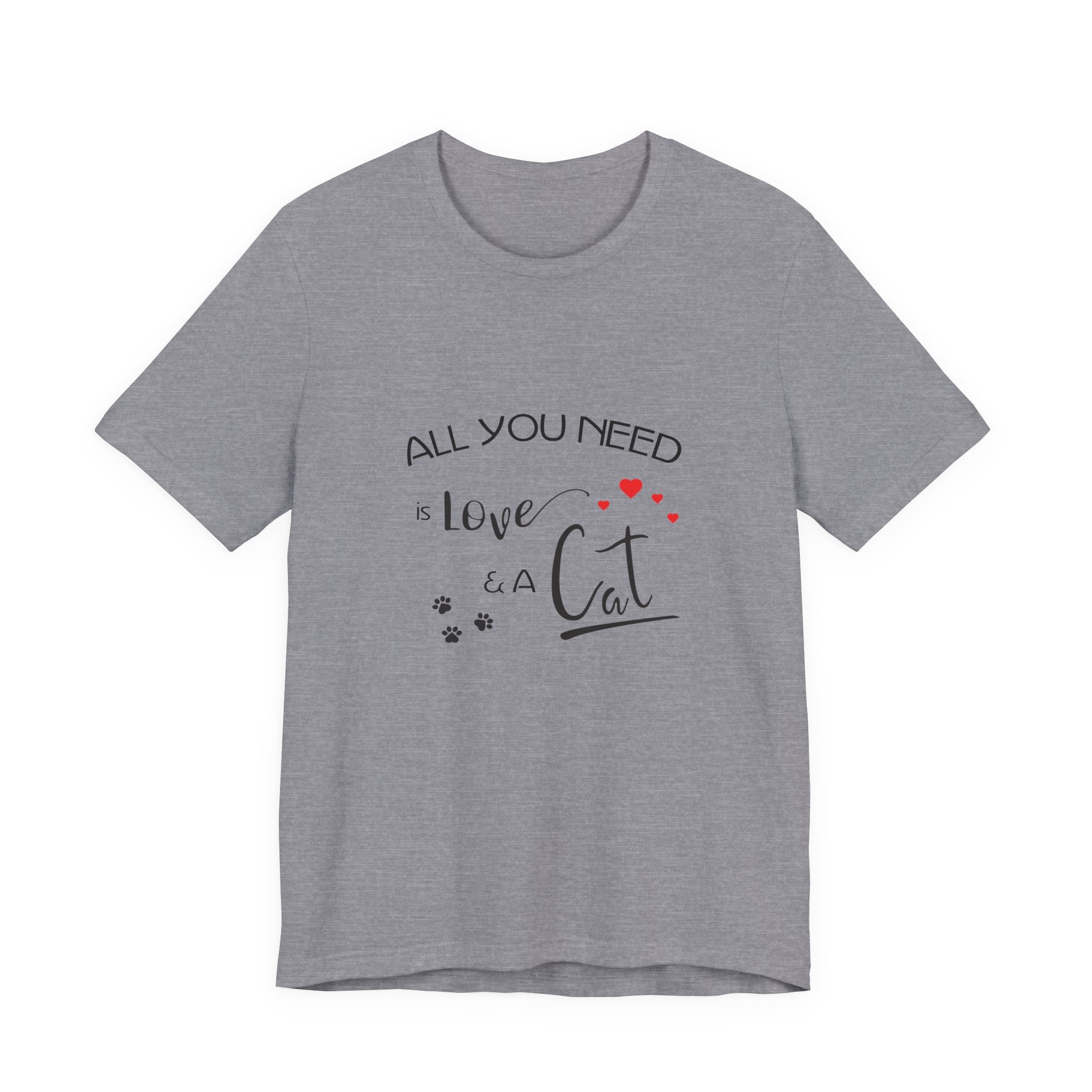All You Need Is Love and a Cat Graphic Tee