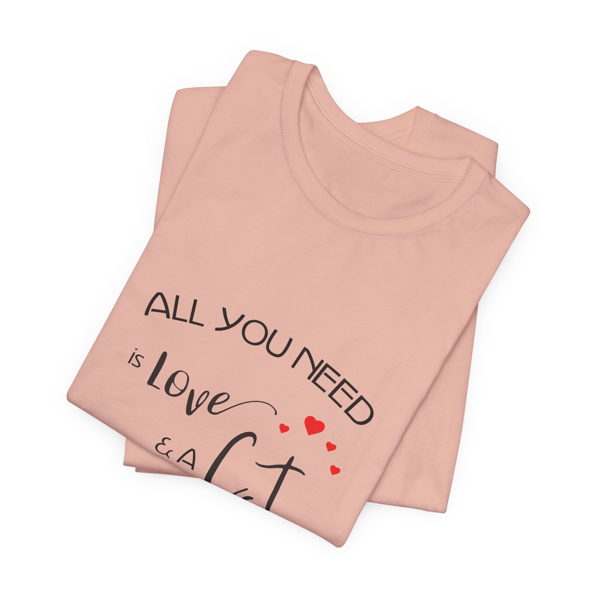 All You Need Is Love and a Cat Graphic Tee