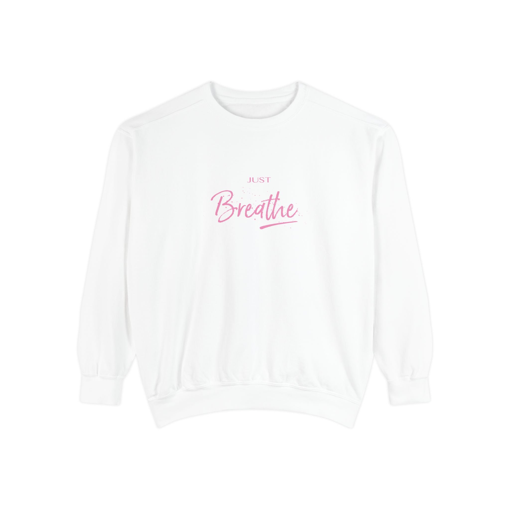 Just Breathe Zen Yoga Graphic Sweatshirt - Unisex Garment-Dyed Sweatshirt