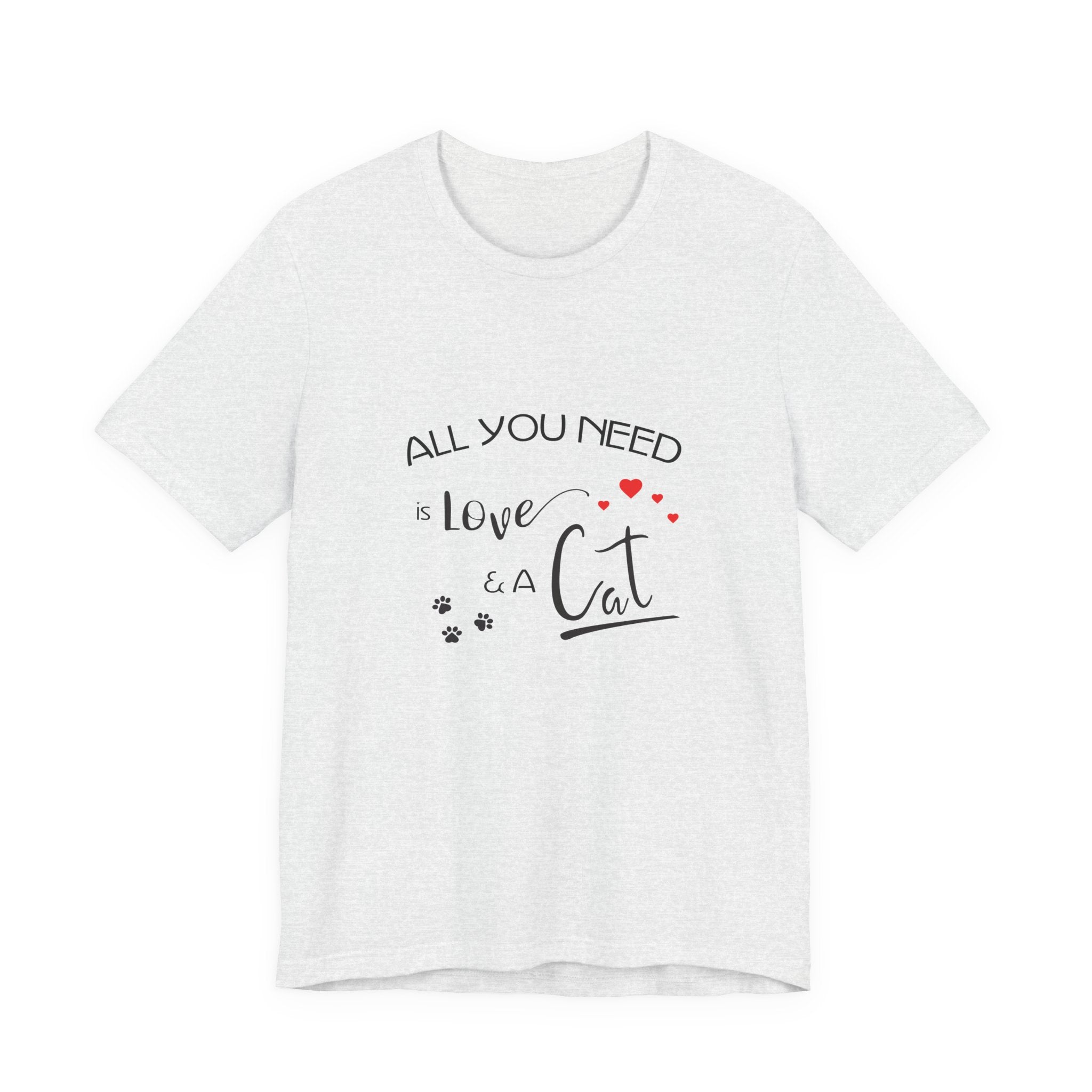 All You Need Is Love and a Cat Graphic Tee