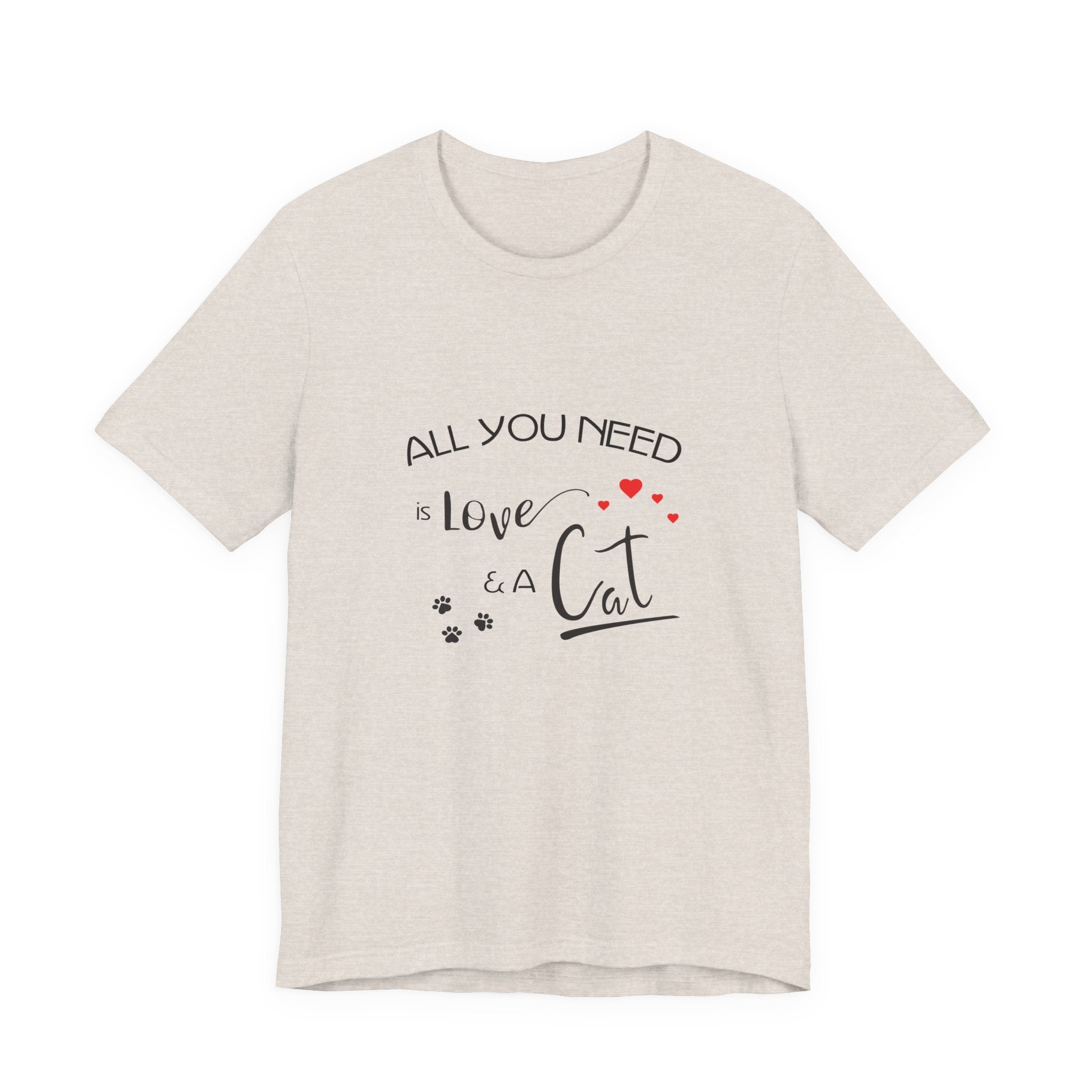 All You Need Is Love and a Cat Graphic Tee