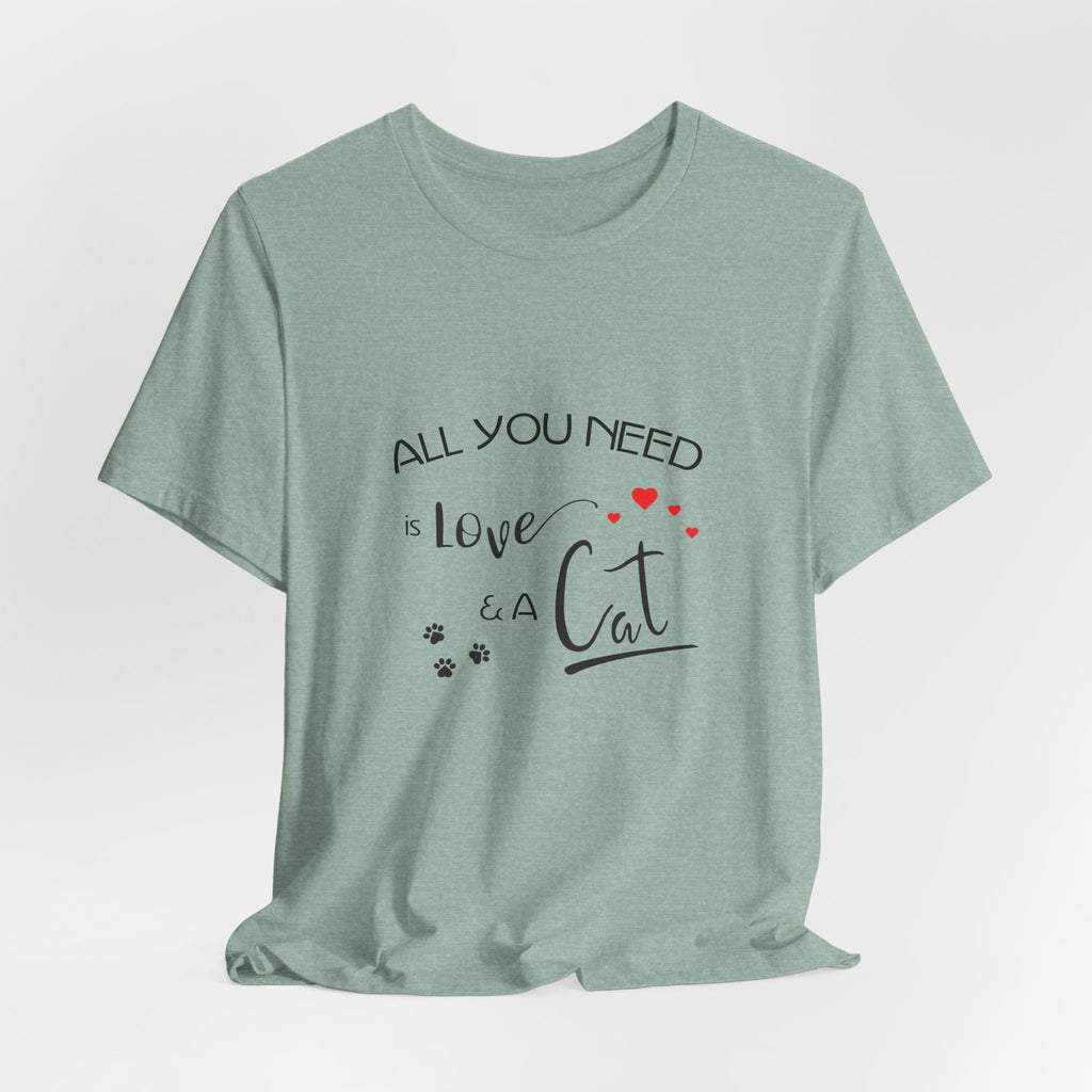 All You Need Is Love and a Cat Graphic Tee