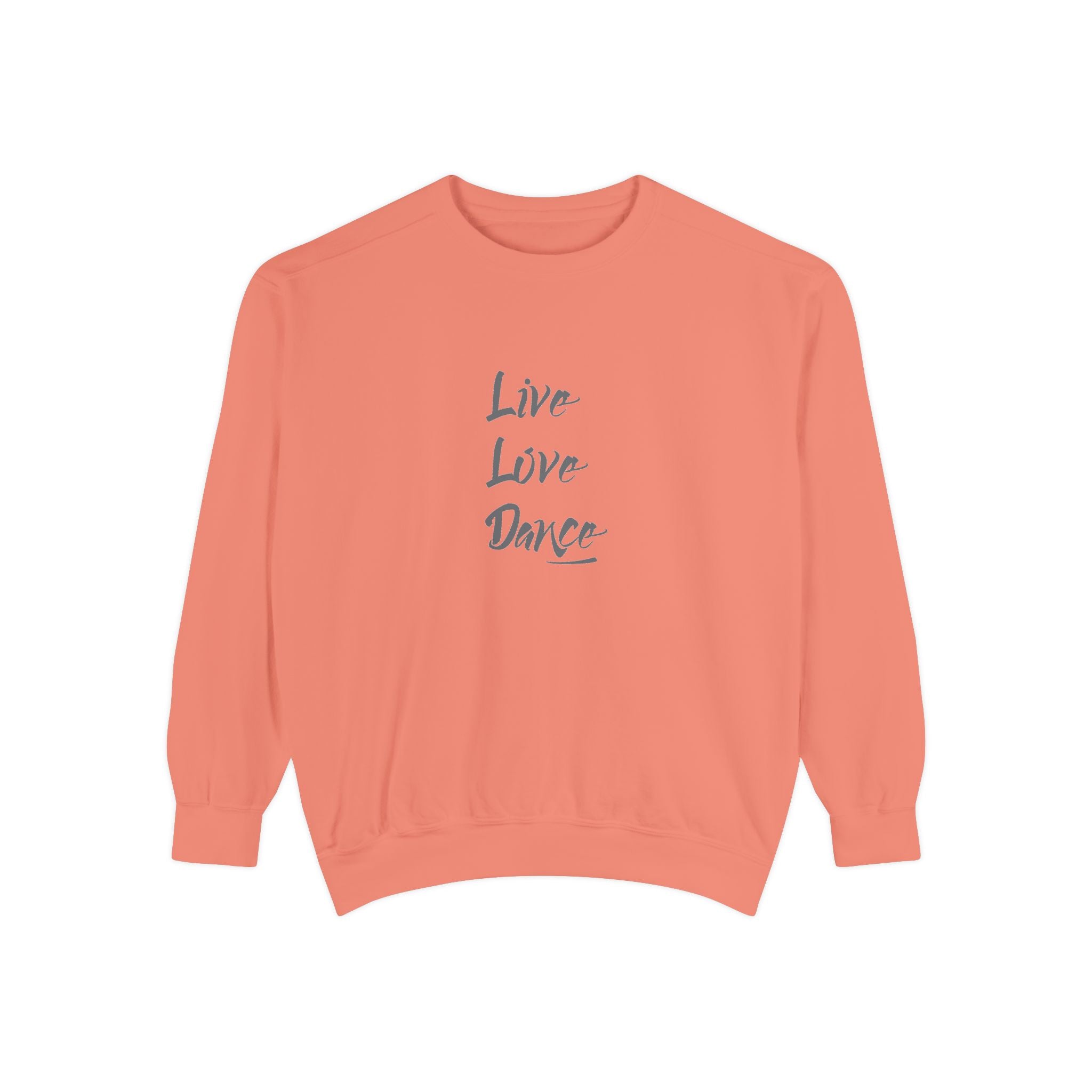 Live Love Dance Graphic Unisex Garment-Dyed Sweatshirt