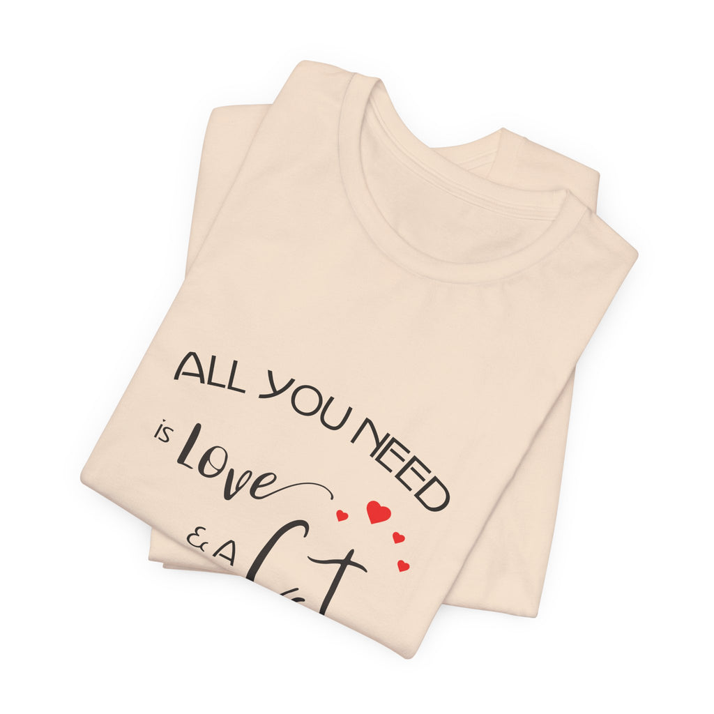 All You Need Is Love and a Cat Graphic Tee