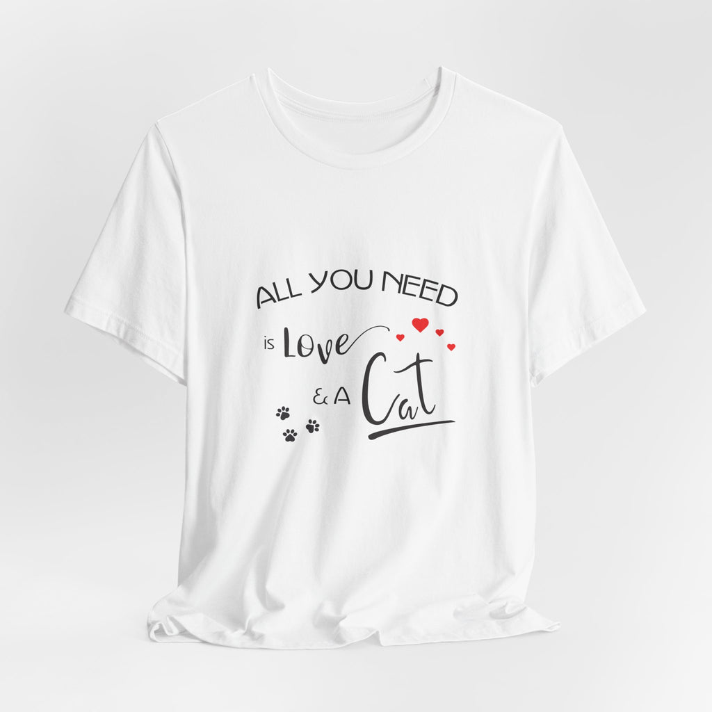 All You Need Is Love and a Cat Graphic Tee