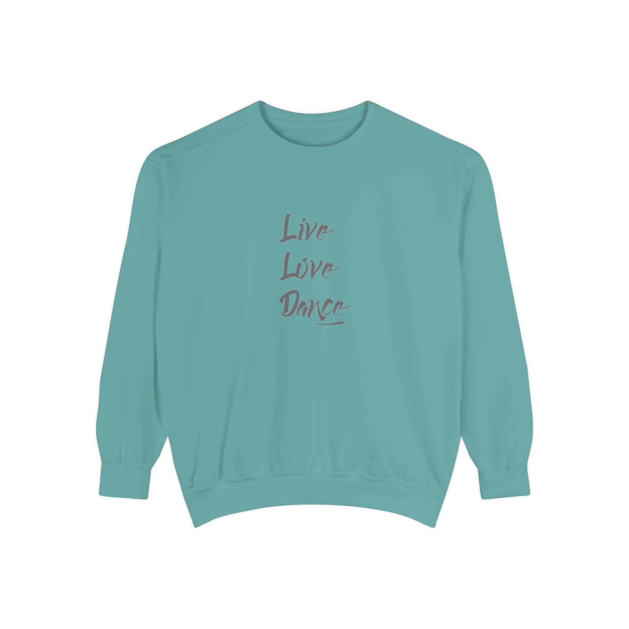Live Love Dance Graphic Unisex Garment-Dyed Sweatshirt
