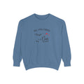 All You Need Is Love and a Dog Graphic Sweatshirt - Unisex Garment-Dyed Sweatshirt