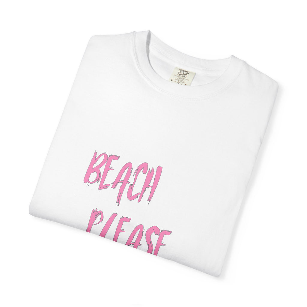 BEACH PLEASE Graphic Unisex Garment-Dyed T-shirt