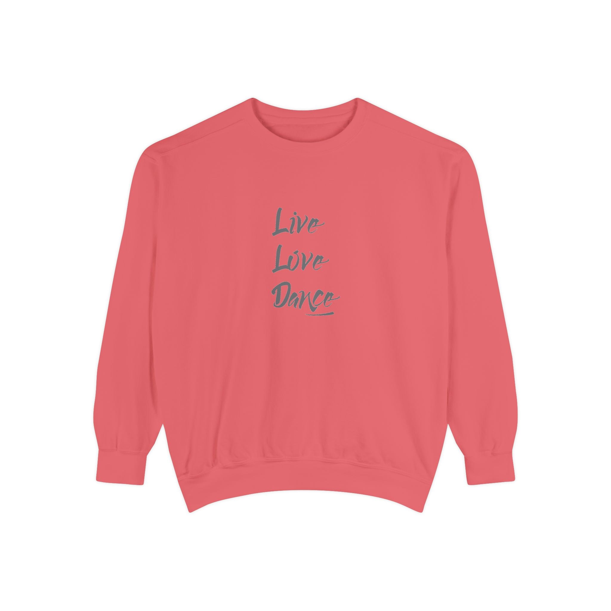 Live Love Dance Graphic Unisex Garment-Dyed Sweatshirt