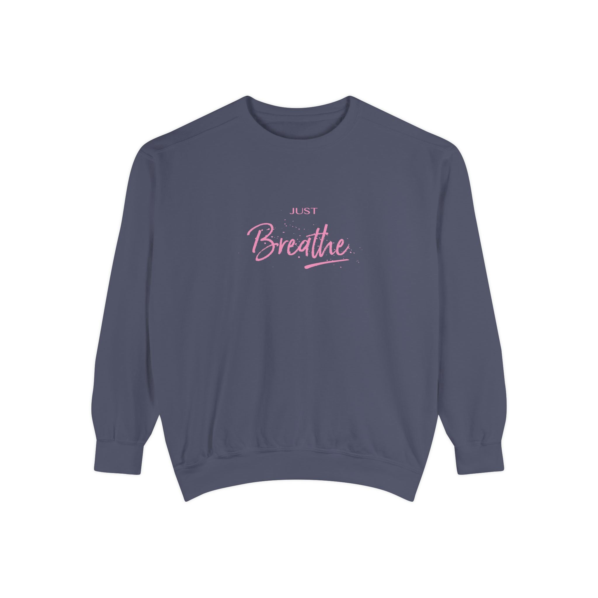 Just Breathe Zen Yoga Graphic Sweatshirt - Unisex Garment-Dyed Sweatshirt