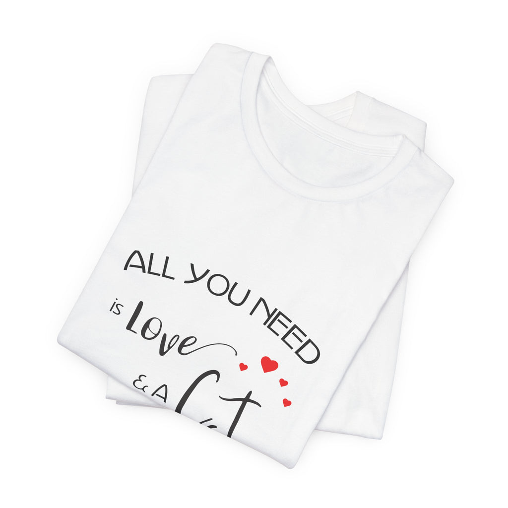 All You Need Is Love and a Cat Graphic Tee